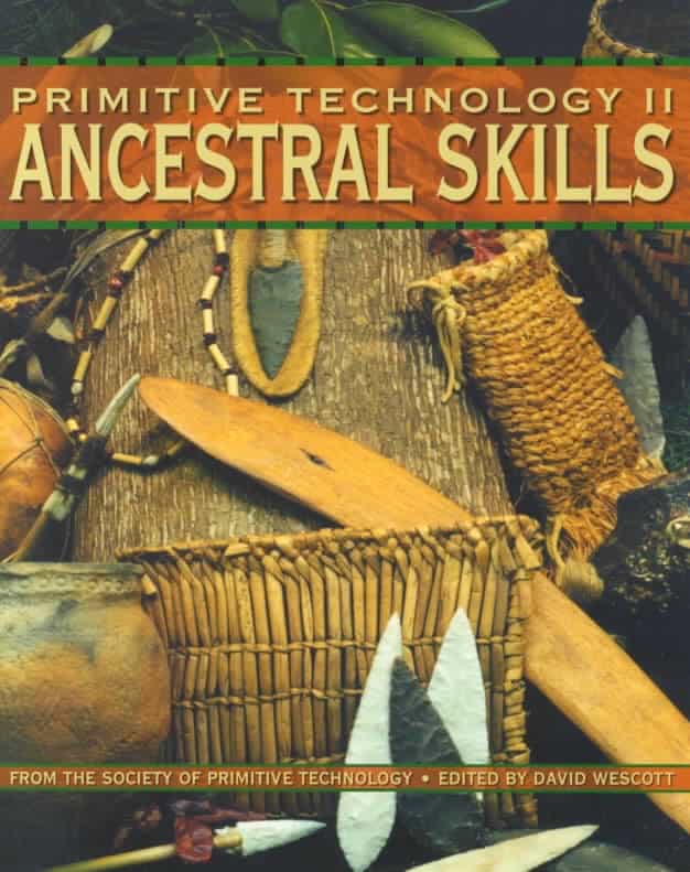 Primitive Technology II Ancestral Skill - A Book of Earth Skills - No Trace Book recommendations